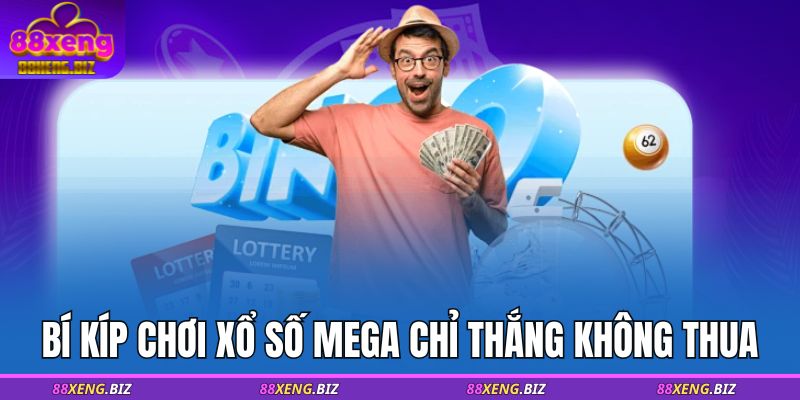 Bí kíp chơi xổ số Mega chỉ thắng không thua