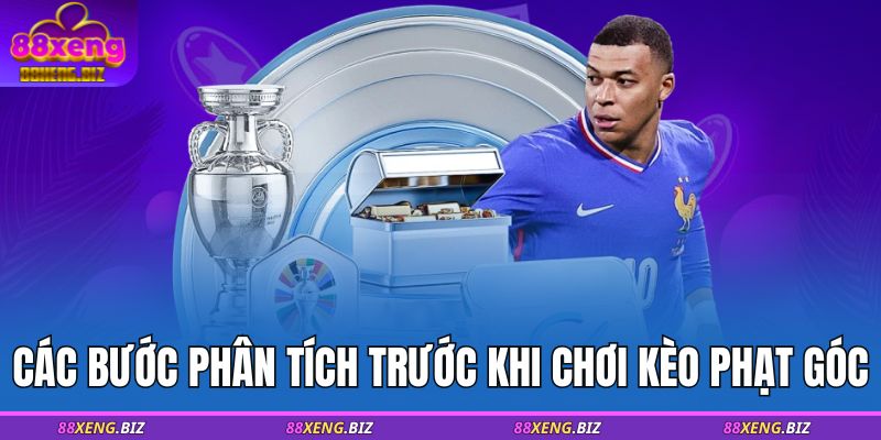 Các bước phân tích trước khi chơi kèo phạt góc