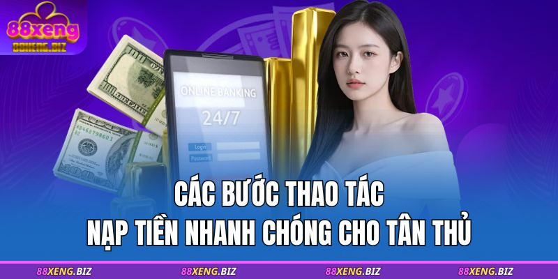 Các bước thao tác nạp tiền nhanh chóng cho tân thủ