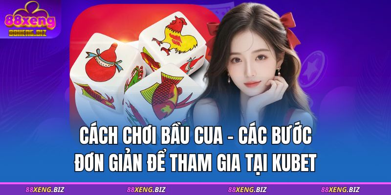 cách chơi bầu cua 88XENG