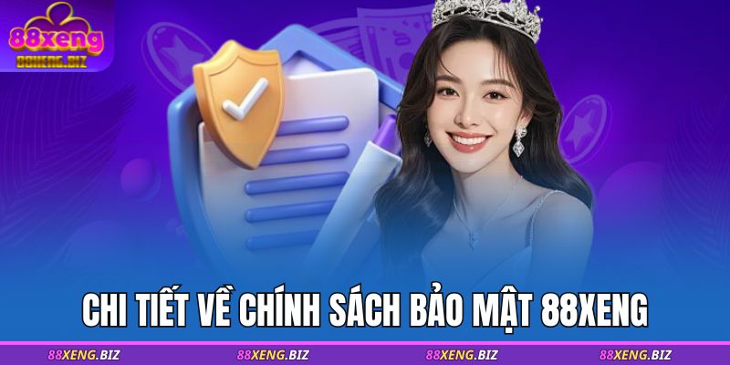 Chi tiết về chính sách bảo mật 88XENG