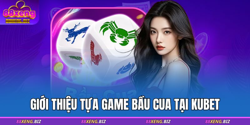 Giới thiệu tựa game bầu cua tại 88XENG