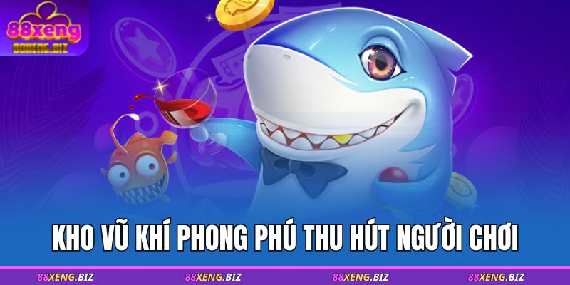 Kho vũ khí phong phú thu hút người chơi