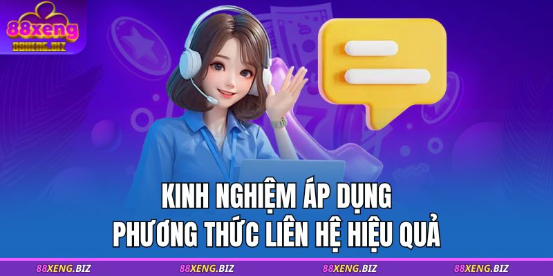 Kinh nghiệm áp dụng phương thức liên hệ hiệu quả