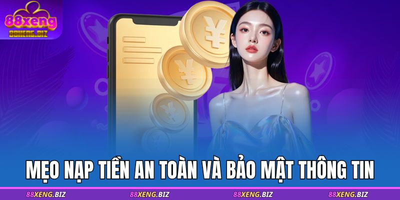 Mẹo nạp tiền an toàn và bảo mật thông tin