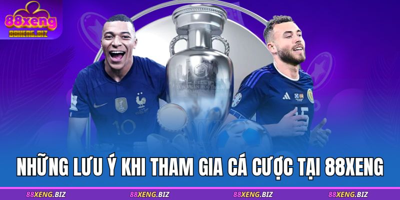 Những lưu ý khi tham gia cá cược tại 88XENG